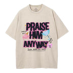 Praise Him Any Way Christian Washed T-Shirt