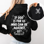 If God Is For Us, Who Can Be Against Us - Front And Back Printed Hoodie