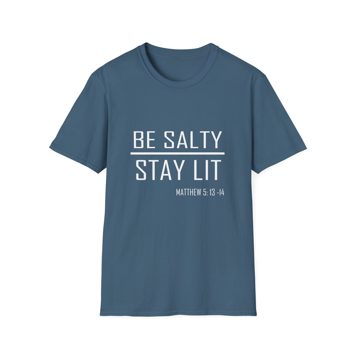 Be Salty - Stay Lit - Matthew 5:13-15 Christian 100% Cotton Tee - Unisex