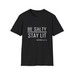 Be Salty - Stay Lit - Matthew 5:13-15 Christian 100% Cotton Tee - Unisex