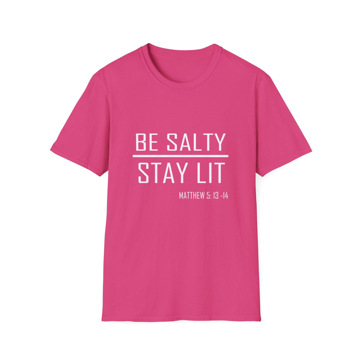 Be Salty - Stay Lit - Matthew 5:13-15 Christian 100% Cotton Tee - Unisex