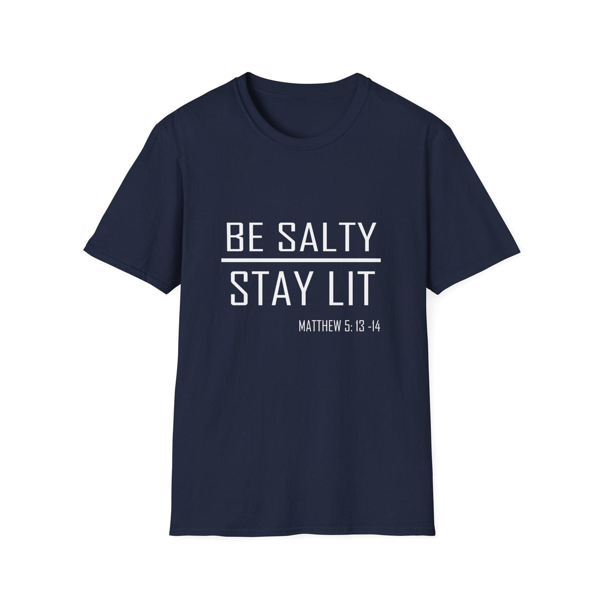 Be Salty - Stay Lit - Matthew 5:13-15 Christian 100% Cotton Tee - Unisex