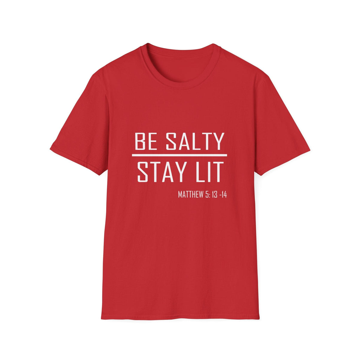 Be Salty - Stay Lit - Matthew 5:13-15 Christian 100% Cotton Tee - Unisex