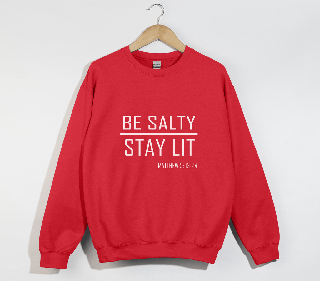 Be Salty Stay Lit - Matthew 5:13-15 Unisex Christian Sweatshirt