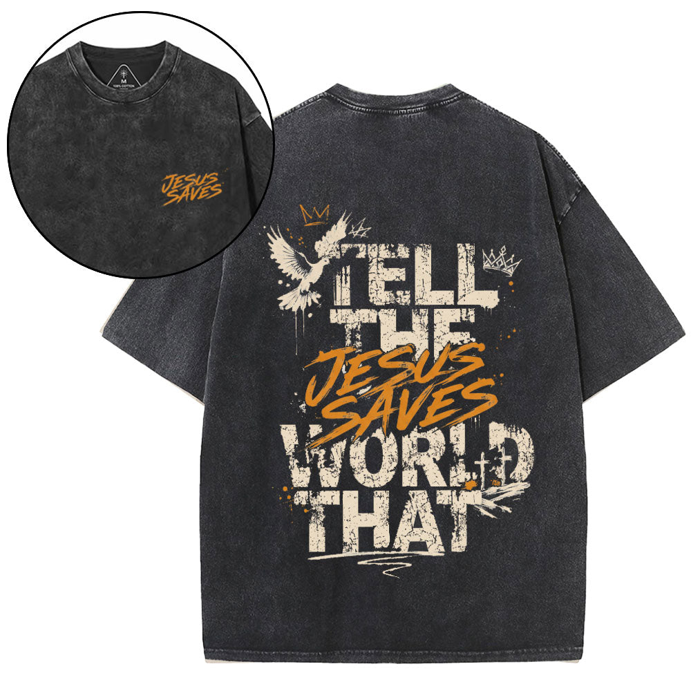 Tell The World That Jesus Saves Christian Washed T-Shirt