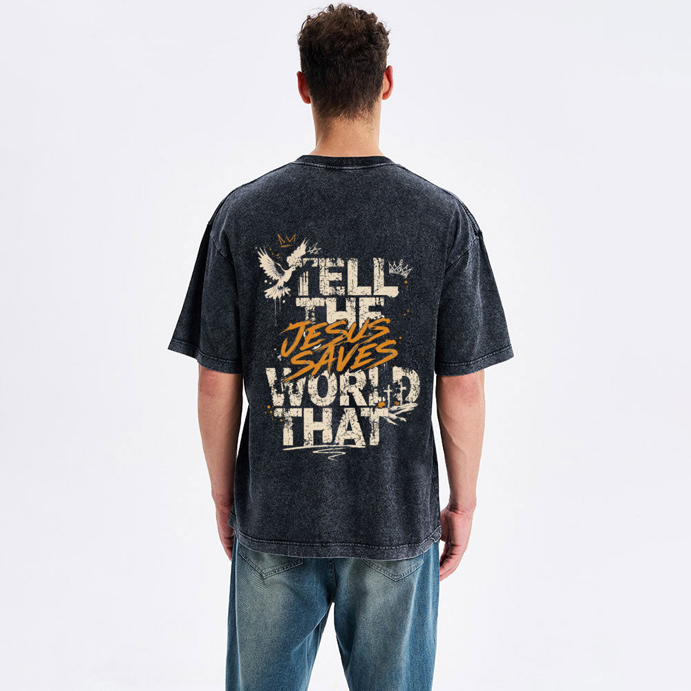 Tell The World That Jesus Saves Christian Washed T-Shirt