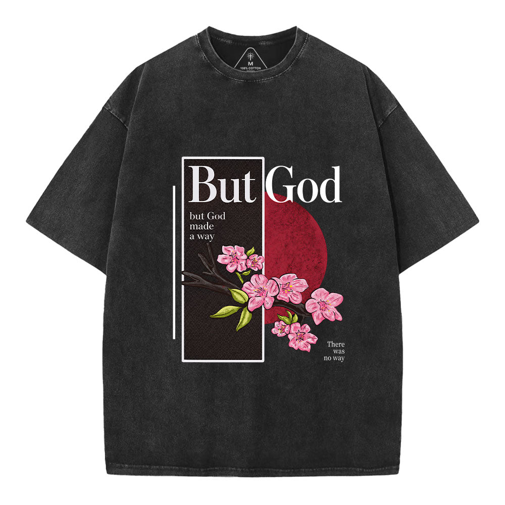There Was No Way But God Made A Way Christian Washed T-Shirt