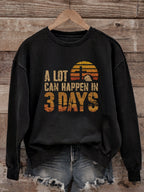 A Lot Can Happen In 3 Days Jesus is Risen Sweatshirt