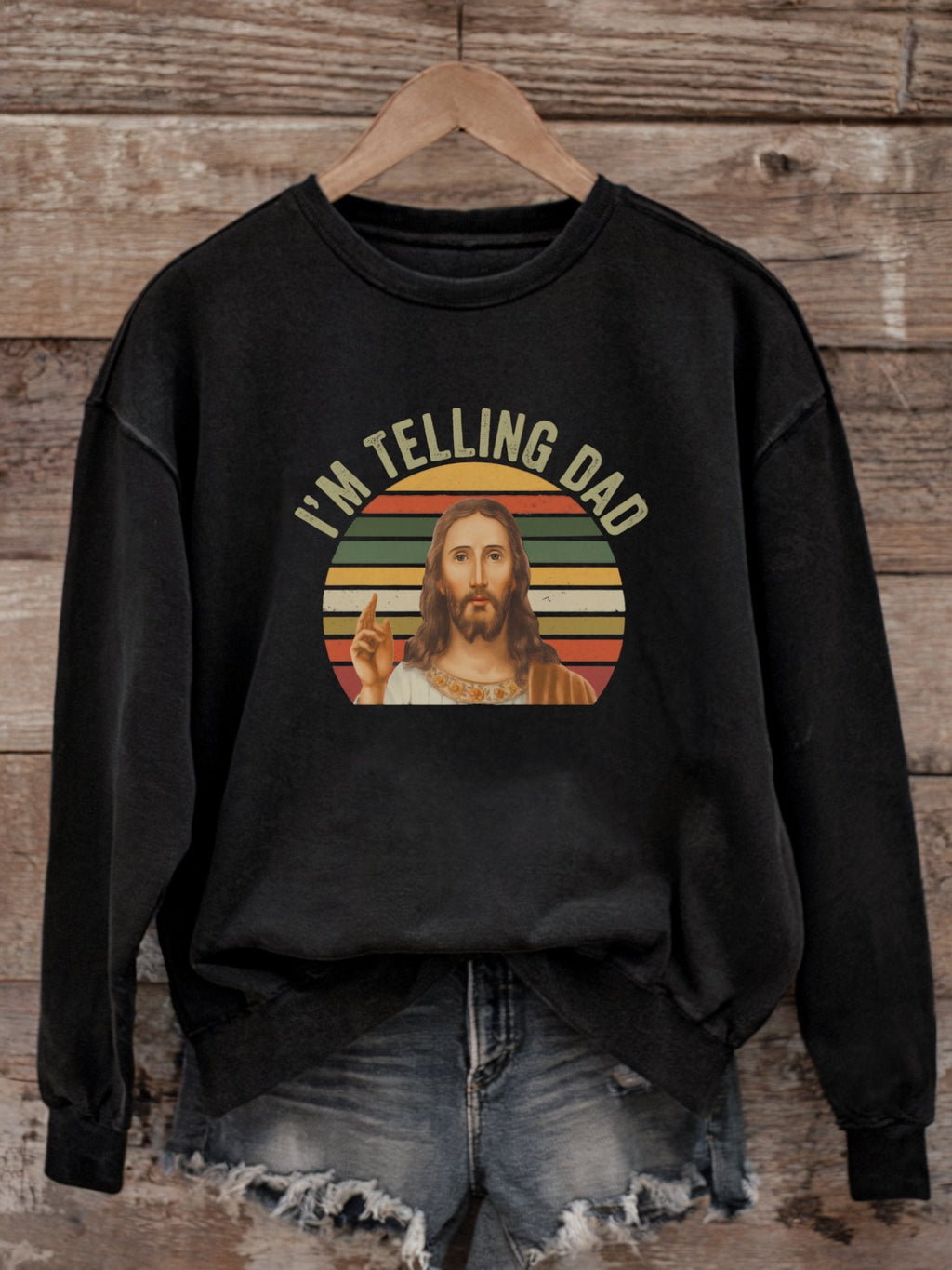 I'm Telling Dad - Funny Jesus Christian Sweatshirt