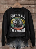 First of All - I'm a Delight Unisex Sweatshirt