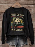 First of All - I'm a Delight Unisex Sweatshirt