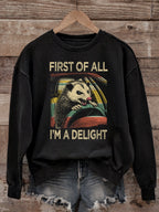 First of All - I'm a Delight Unisex Sweatshirt