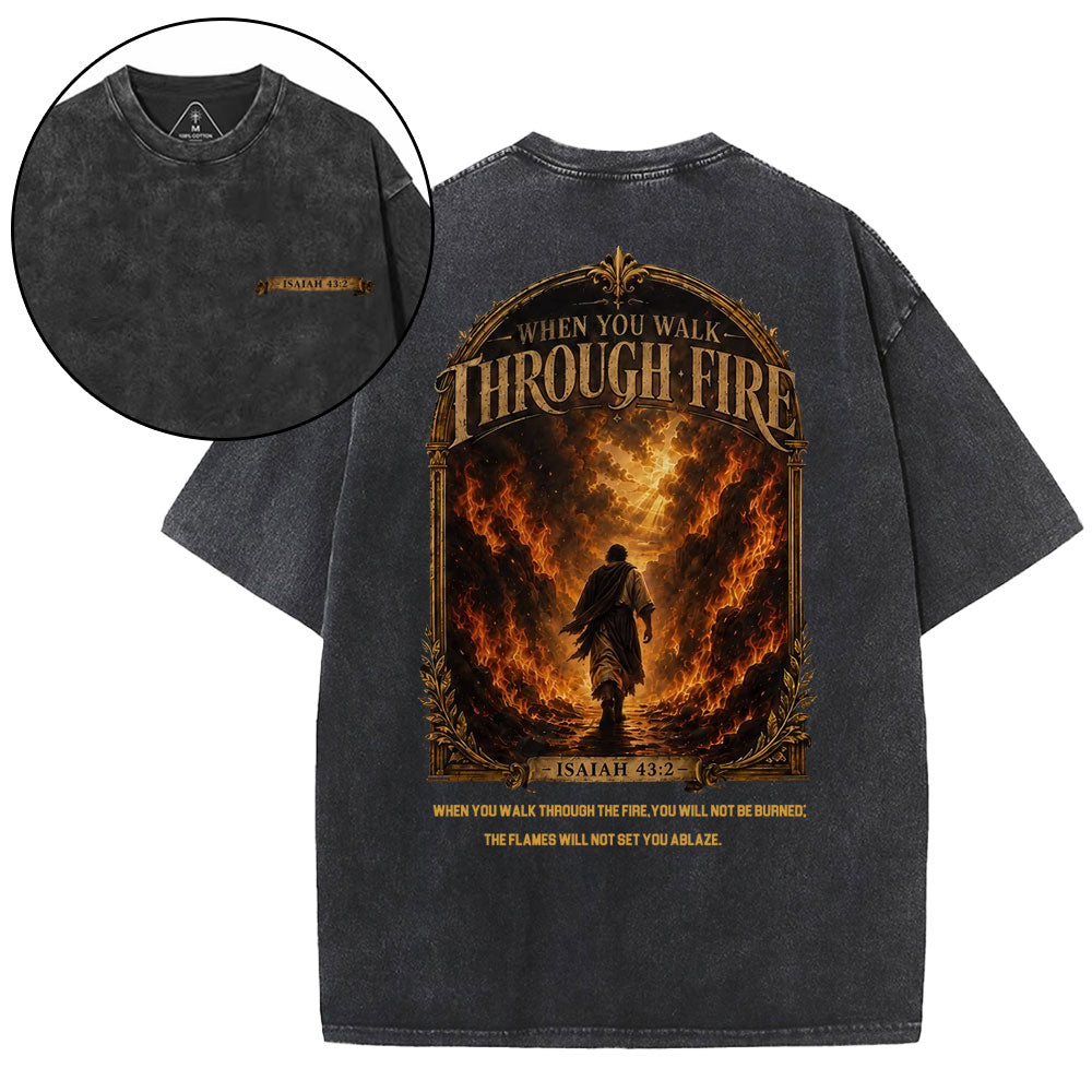 When You Walk Through Fire Christian Washed T-Shirt