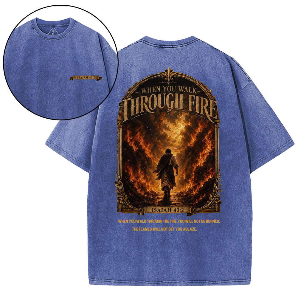 When You Walk Through Fire Christian Washed T-Shirt
