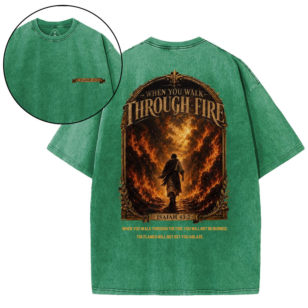 When You Walk Through Fire Christian Washed T-Shirt