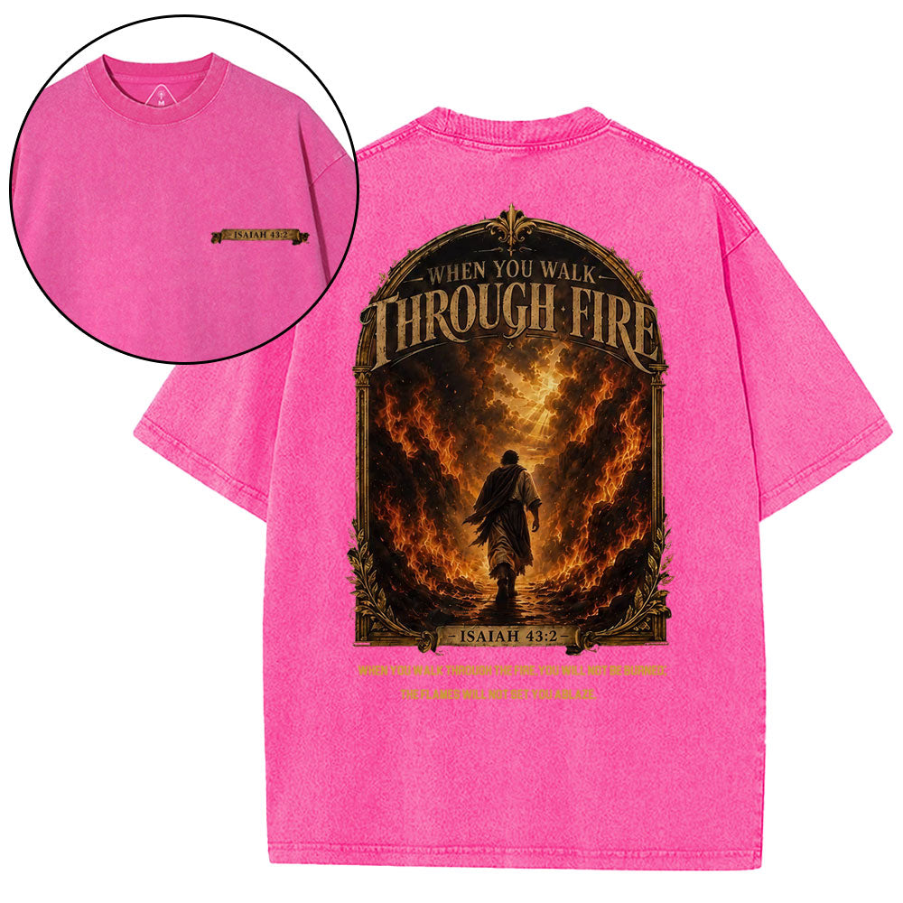 When You Walk Through Fire Christian Washed T-Shirt
