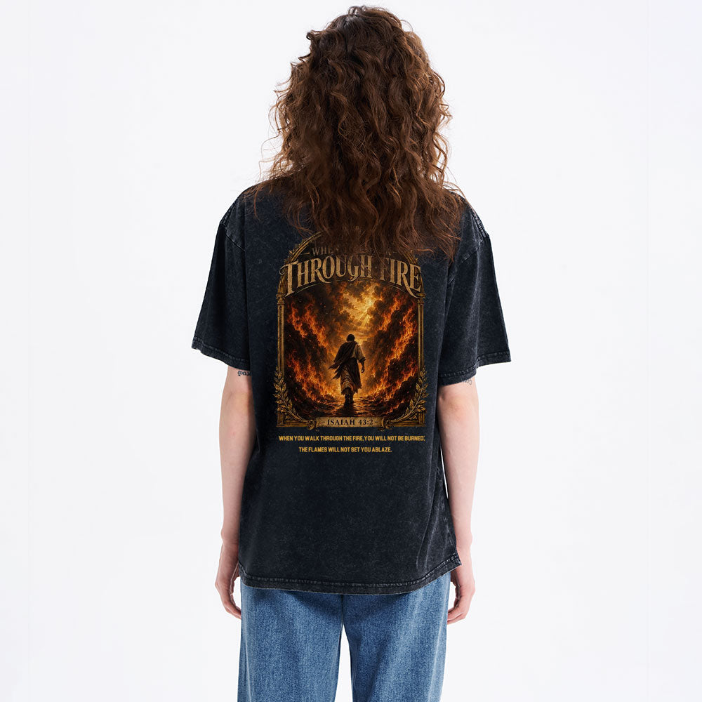 When You Walk Through Fire Christian Washed T-Shirt