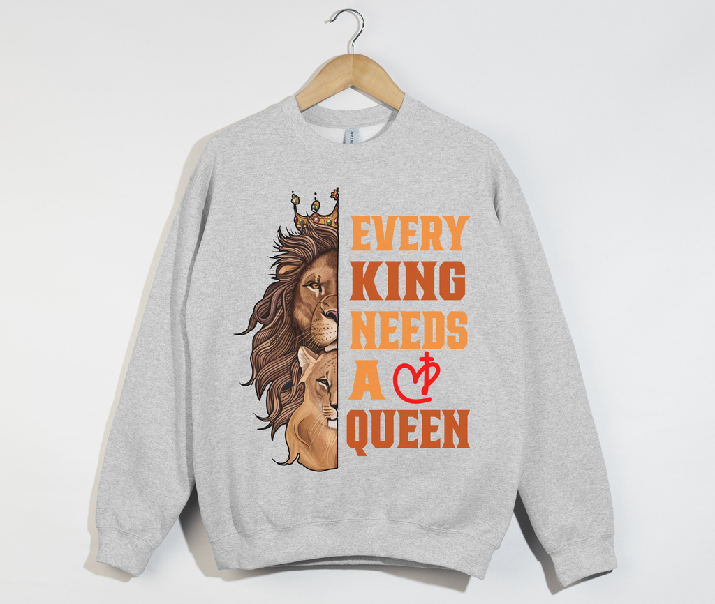 Every King Needs A Queen - Sweatshirt