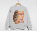 Every King Needs A Queen - Sweatshirt