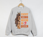 Every King Needs A Queen - Sweatshirt