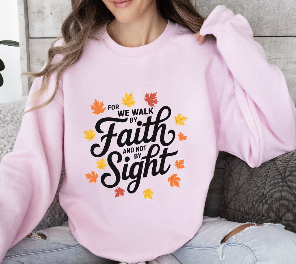 Walk By Faith Not By Sight - Women's Sweatshirt