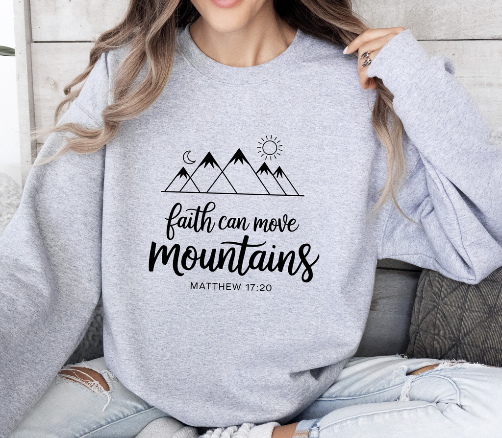 Faith Can Move Mountains - Sweatshirt