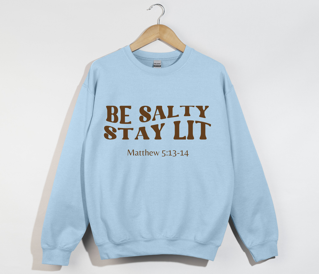 Be Salty Stay Lit - Christian Sweatshirt