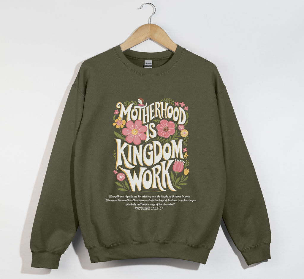 Motherhood Is Kingdom Work Sweatshirt