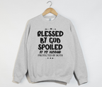 Blessed By God, Spoiled By My Husband - Wife Sweatshirt