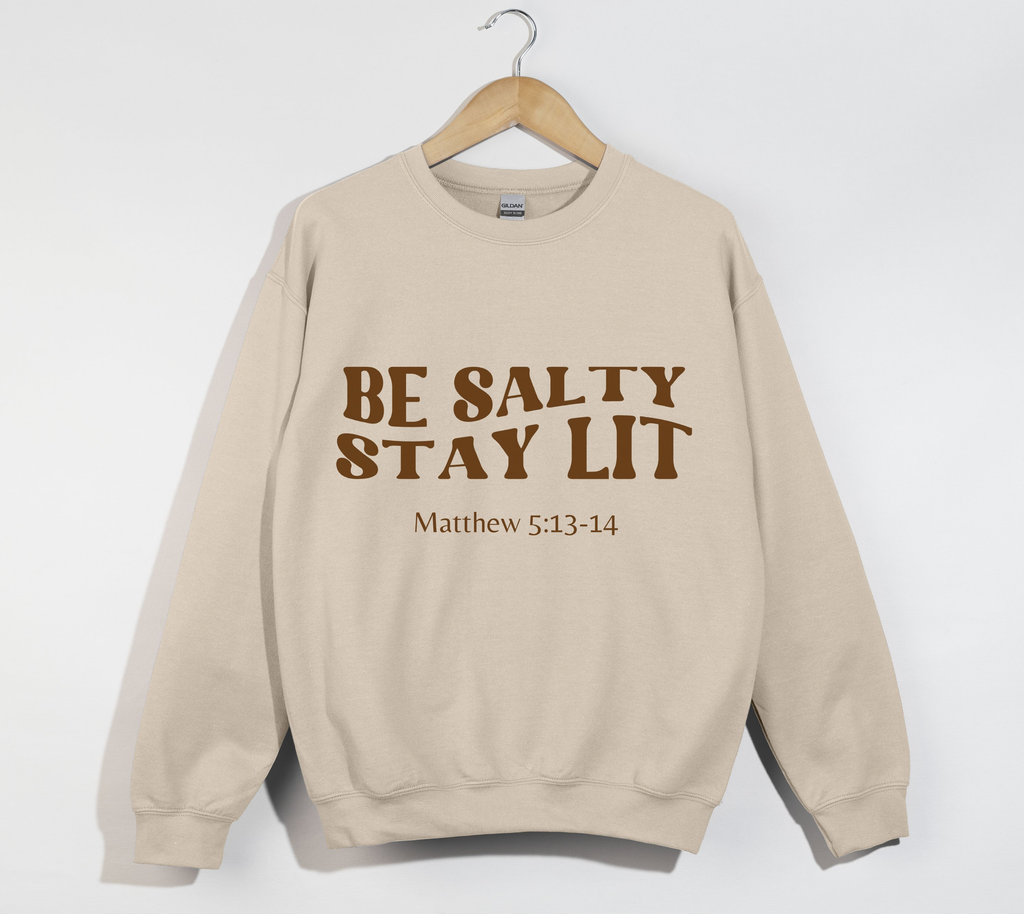 Be Salty Stay Lit - Christian Sweatshirt