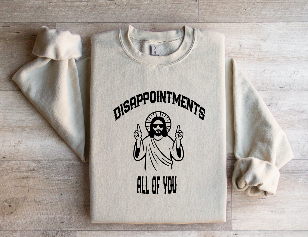 Jesus Funny Meme Disappointments All Of You - Women's Sweatshirt