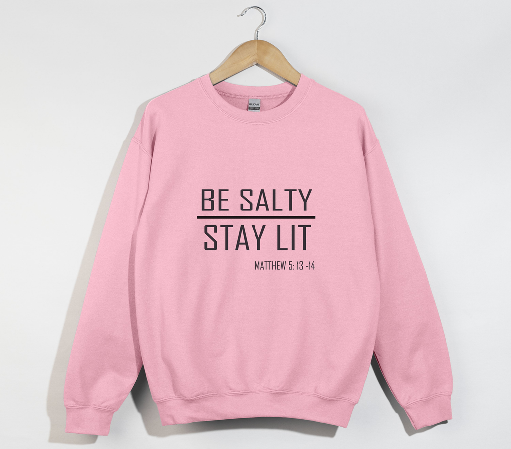 Be Salty Stay Lit - Christian Sweatshirt
