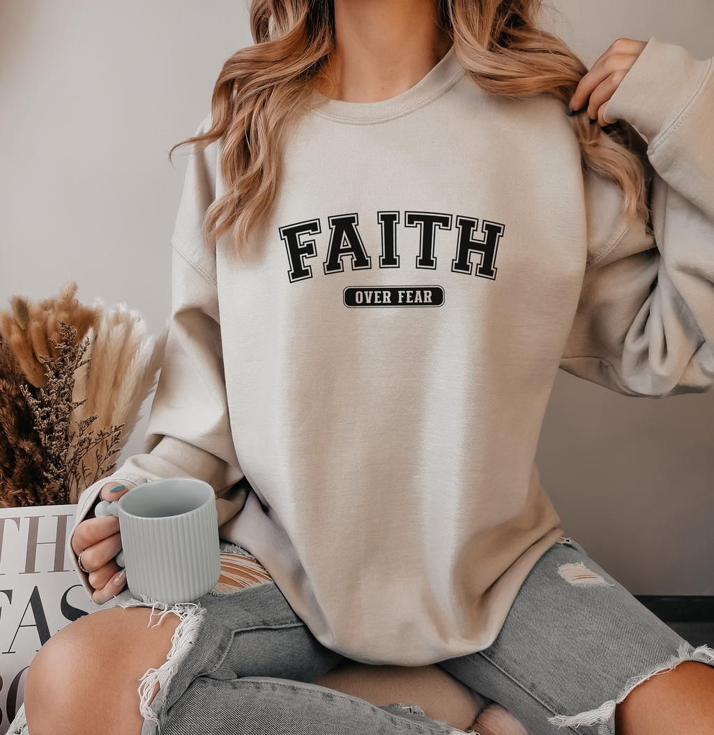 Faith Over Fear - Sweatshirt
