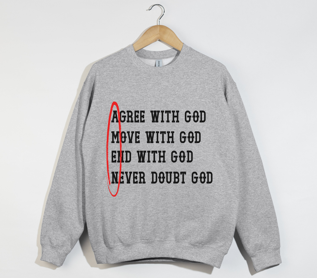 AMEN: Agree, Move, End, Never Doubt God - Christian Sweatshirt
