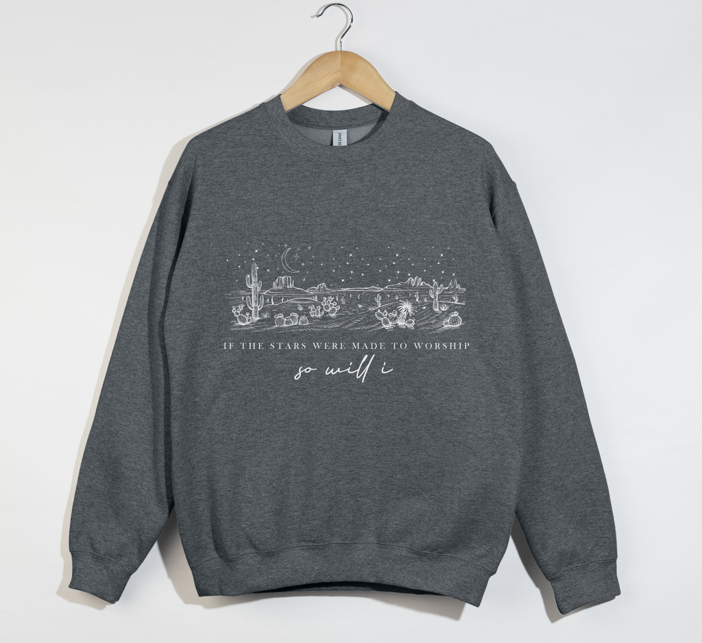 If The Stars Were Made To Worship, So Will I - Sweatshirt