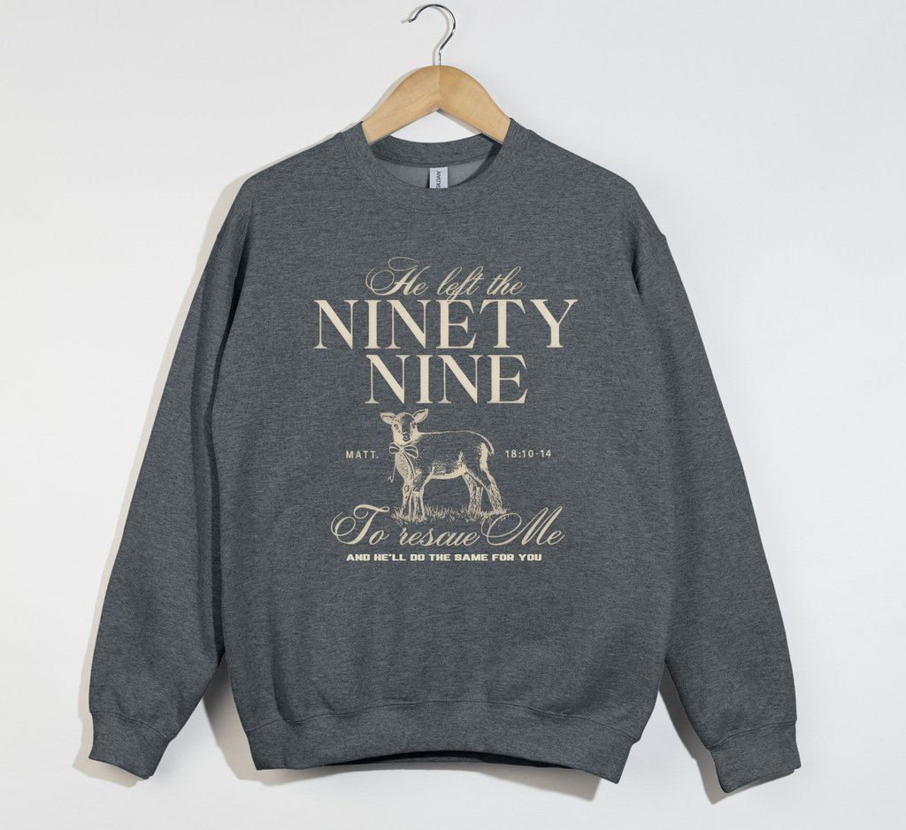 He Left The 99 To Rescue Me - Sweatshirt