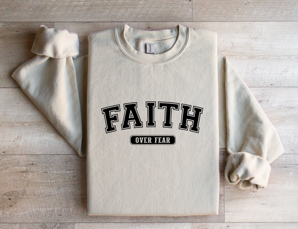 Faith Over Fear - Sweatshirt
