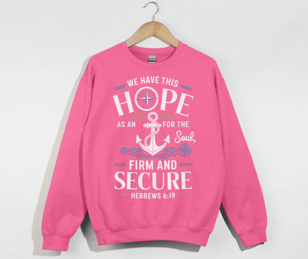 Anchor For The Soul, Firm And Secure - Christian Sweatshirt