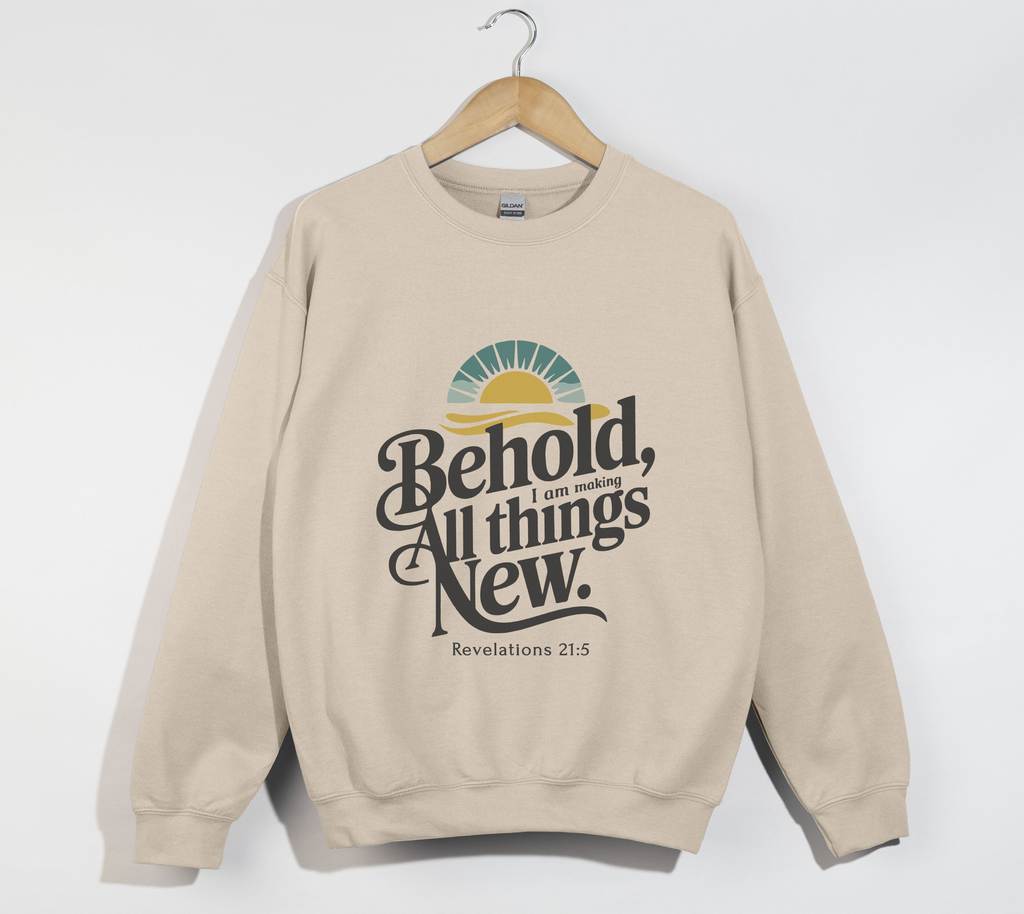 Behold, I Am Making All Things New - Christian Sweatshirt