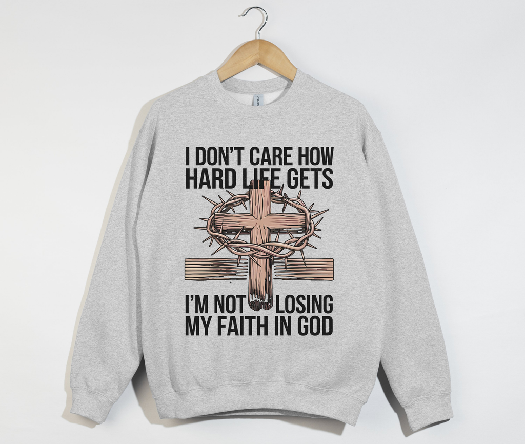 Faith In God, No Matter What -  Christian Sweatshirt