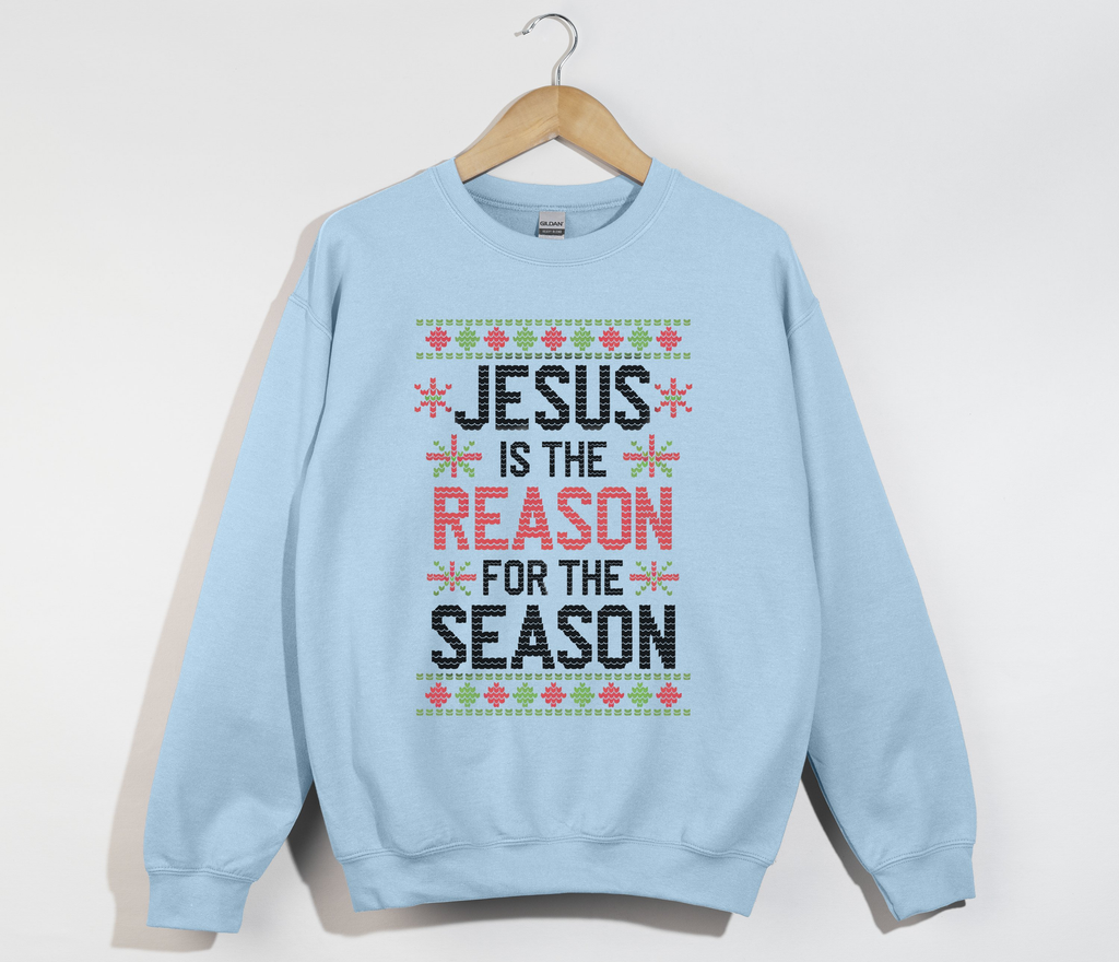 Jesus Is The Reason For The Season - Christmas Sweatshirt