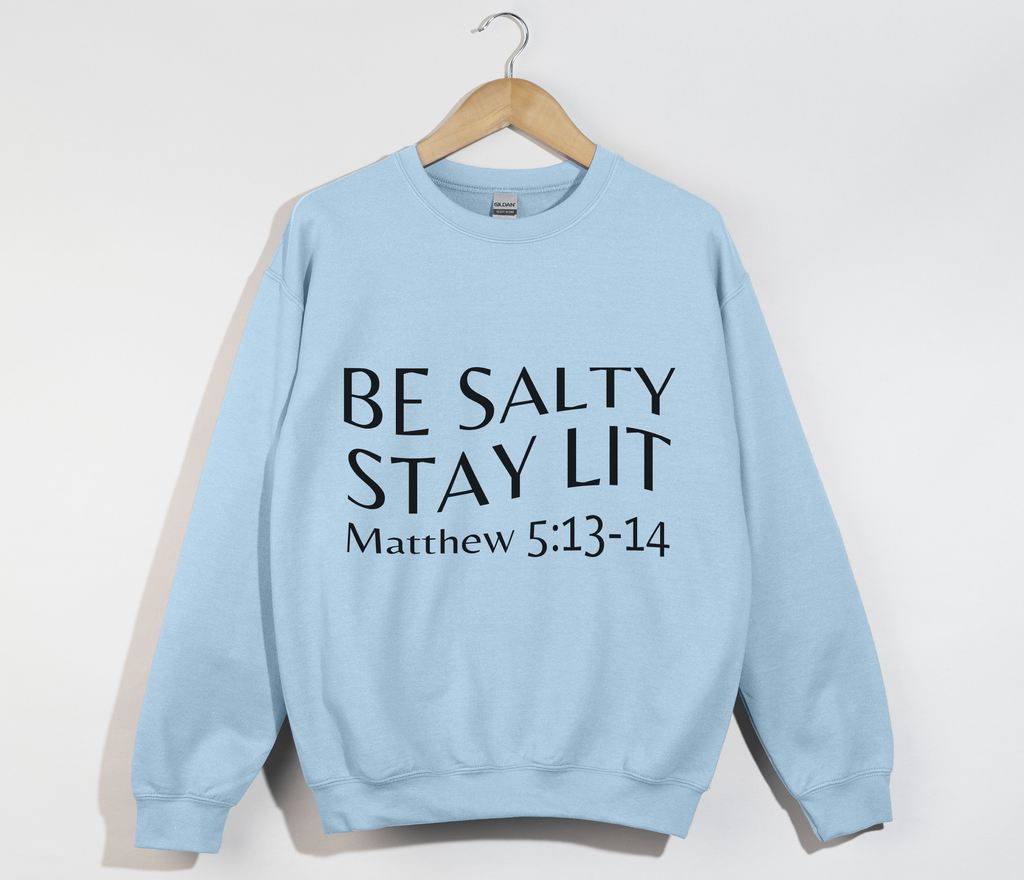 Be Salty Stay Lit - Christian Sweatshirt