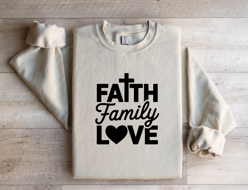 Faith Family Love Sweatshirt