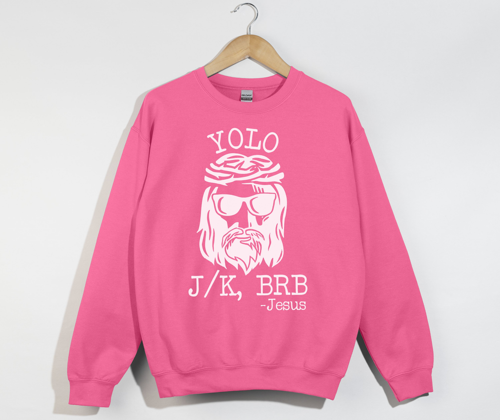 Yolo Jk BrB Jesus Funny Christian Sweatshirt
