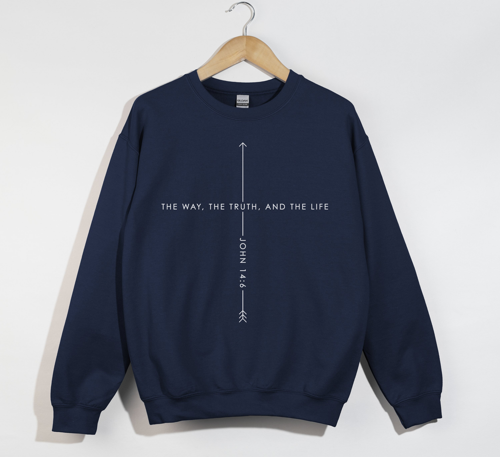 The Way, The Truth And The Life - Christian Sweatshirt