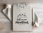 Faith Can Move Mountains - Sweatshirt