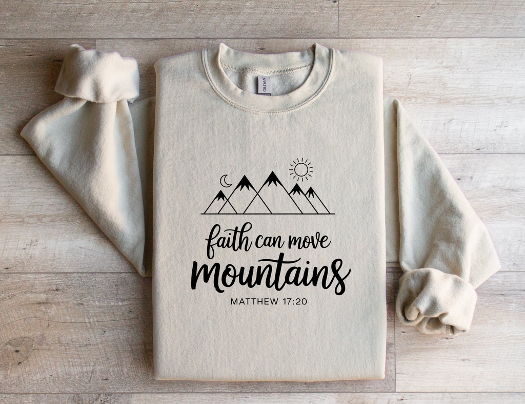 Faith Can Move Mountains - Sweatshirt