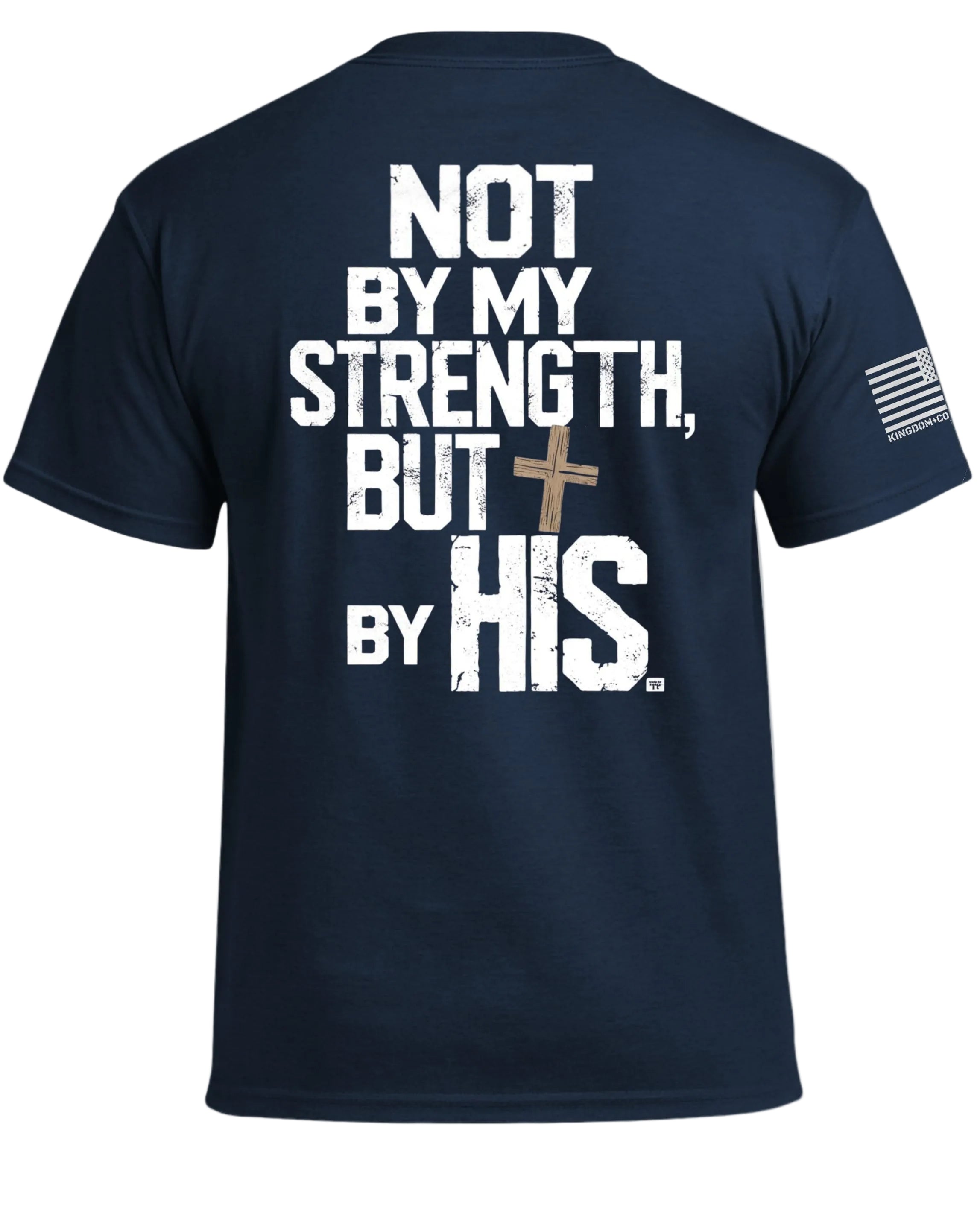 Not By My Strength T-Shirt