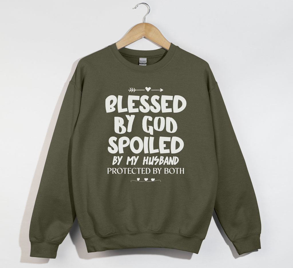 Blessed By God, Spoiled By My Husband - Wife Sweatshirt