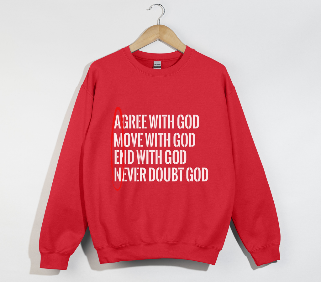 AMEN: Agree, Move, End, Never Doubt God - Christian Sweatshirt